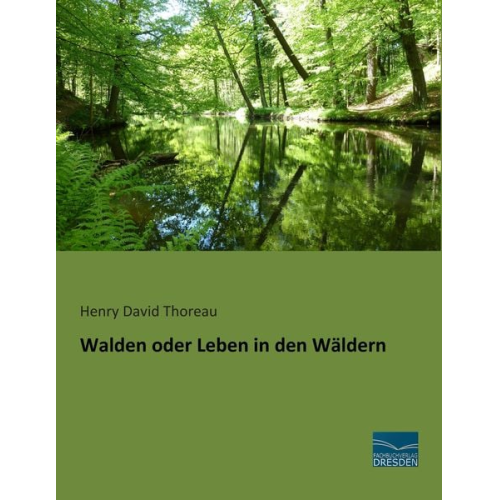 Henry David Thoreau - Walden oder Leben in den Wäldern