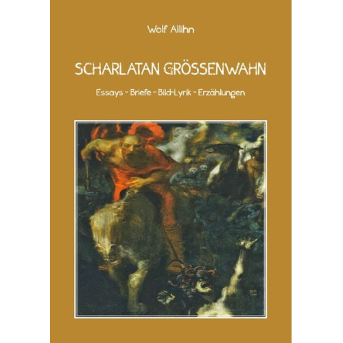 Wolf E. Allihn - Scharlatan Größenwahn