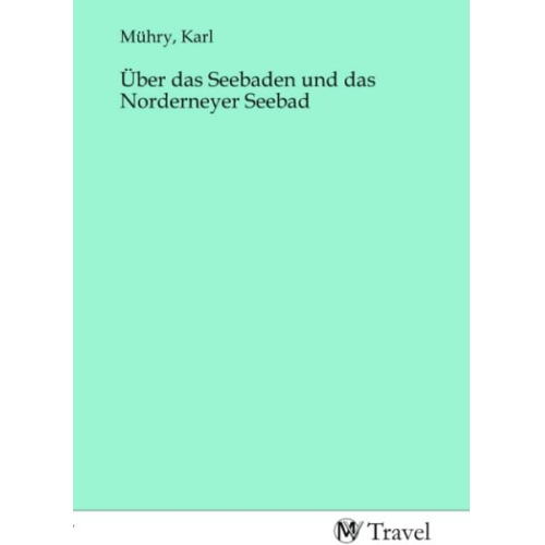 Über das Seebaden und das Norderneyer Seebad