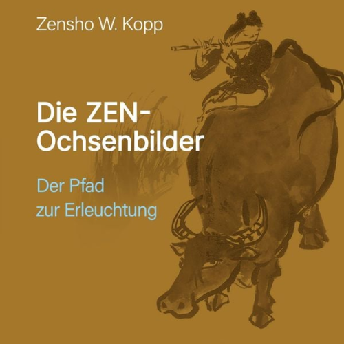 Zensho W. Kopp - Die ZEN-Ochsenbilder