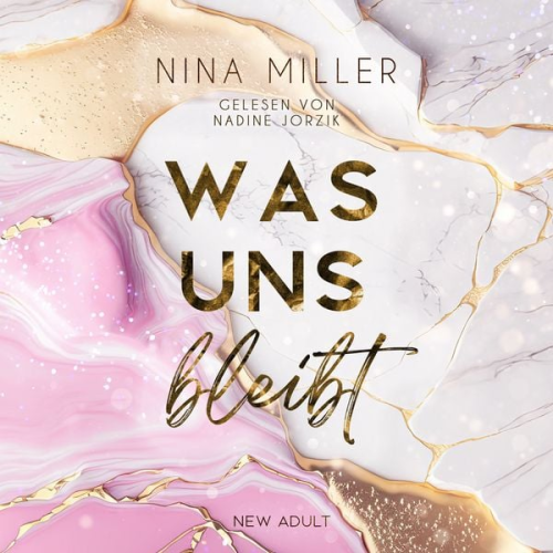Nina Miller - Was uns bleibt: Die Geschichte von Hazel und Asher. Nähe, die nicht sein darf. Schmerz, der nicht vergeht. Und Hoffnung, die leise bleibt.