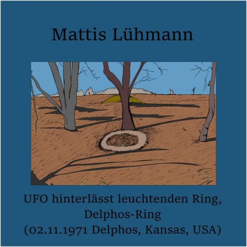 Mattis Lühmann - UFO hinterlässt leuchtenden Ring, Delphos-Ring (02.11.1971 Delphos, Kansas, USA)