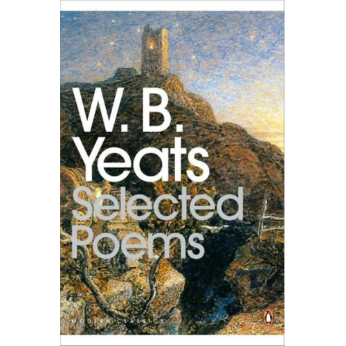 William Yeats - Selected Poems