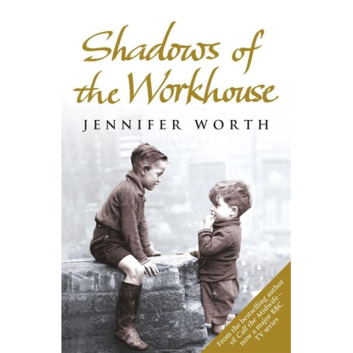 Jennifer Worth - Shadows Of The Workhouse