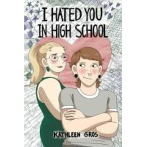 Kathleen Gros - I Hated You in High School