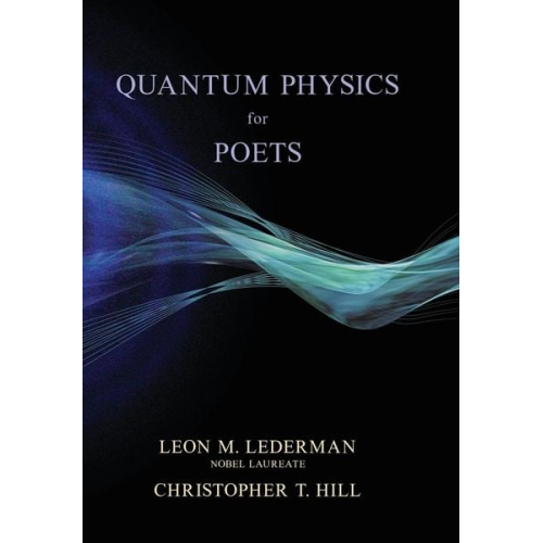 Leon M. Lederman Christopher T. Hill - Quantum Physics for Poets