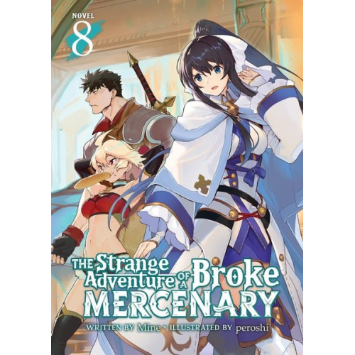 MINE - The Strange Adventure of a Broke Mercenary (Light Novel) Vol. 8