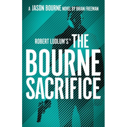 Brian Freeman - Robert Ludlum's(TM) the Bourne Sacrifice