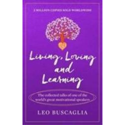 Leo Buscaglia - Living, Loving and Learning