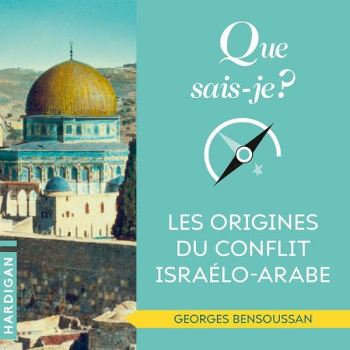 Georges Bensoussan - Que sais-je : Les origines du conflit israélo-arabe