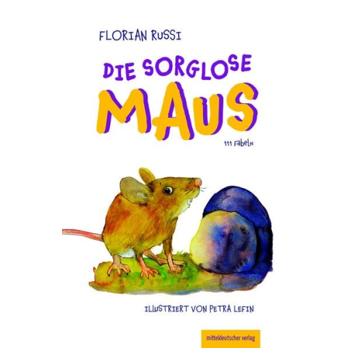 Florian Russi - Die sorglose Maus