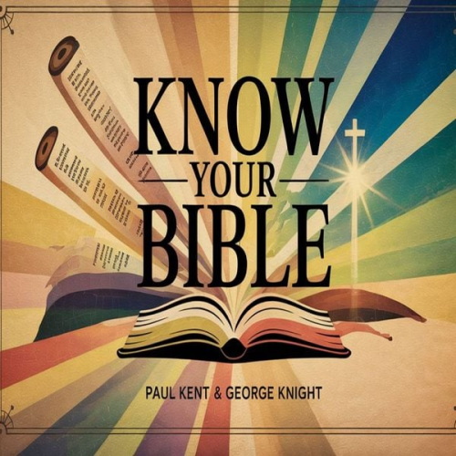 Paul Kent George Knight - Know Your Bible
