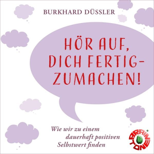Burkhard Düssler - Hör auf dich fertigzumachen!