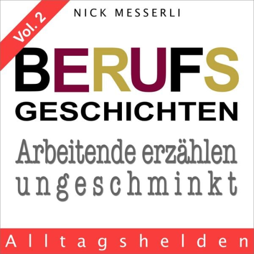 Nick Messerli - Berufsgeschichten Vol. 2 - Alltagshelden