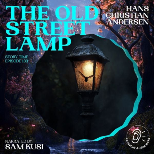 Hans Christian Andersen - The Old Street Lamp (Story Time, Episode 133)