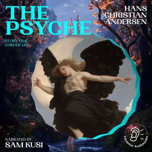 Hans Christian Andersen - The Psyche (Story Time, Episode 146)
