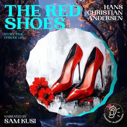 Hans Christian Andersen - The Red Shoes (Story Time, Episode 149)