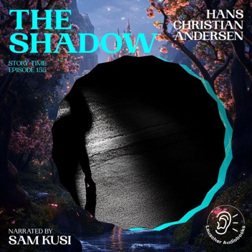 Hans Christian Andersen - The Shadow (Story Time, Episode 155)