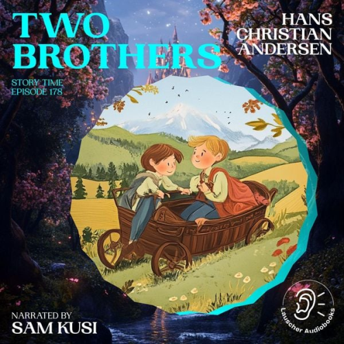 Hans Christian Andersen - Two Brothers (Story Time, Episode 178)