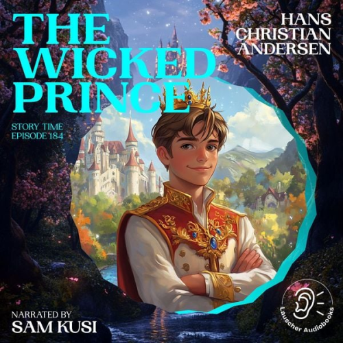 Hans Christian Andersen - The Wicked Prince (Story Time, Episode 184)