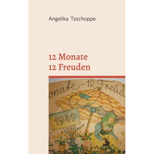 Angelika Tzschoppe - 12 Monate - 12 Freuden
