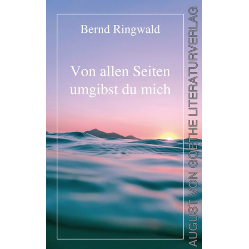 Bernd Ringwald - Von allen Seiten umgibst du mich