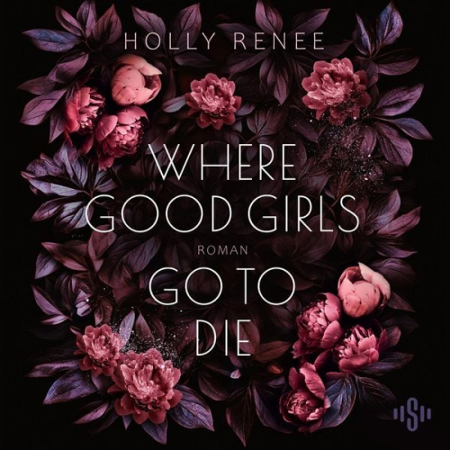Holly Renee - Where Good Girls Go To Die