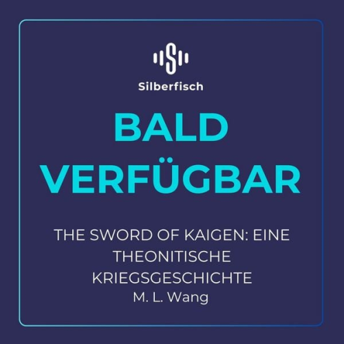 M.L. Wang - The sword of Kaigen: Eine theonitische Kriegsgeschichte