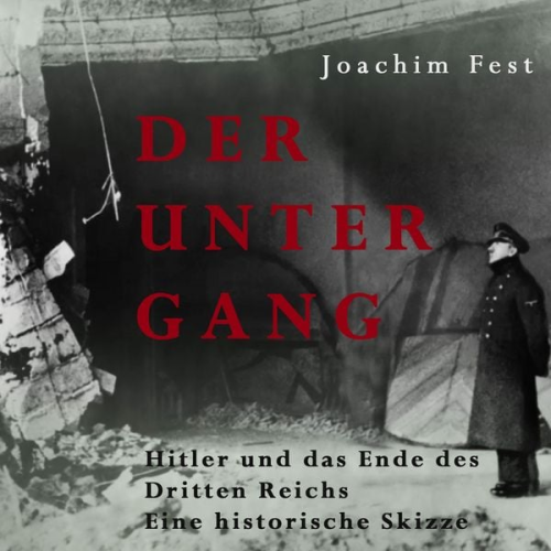 Joachim C.Fest - Der Untergang