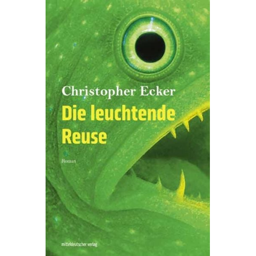 Christopher Ecker - Die leuchtende Reuse