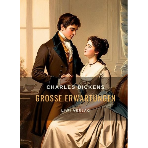 Charles Dickens - Charles Dickens: Große Erwartungen. Vollständige Neuausgabe