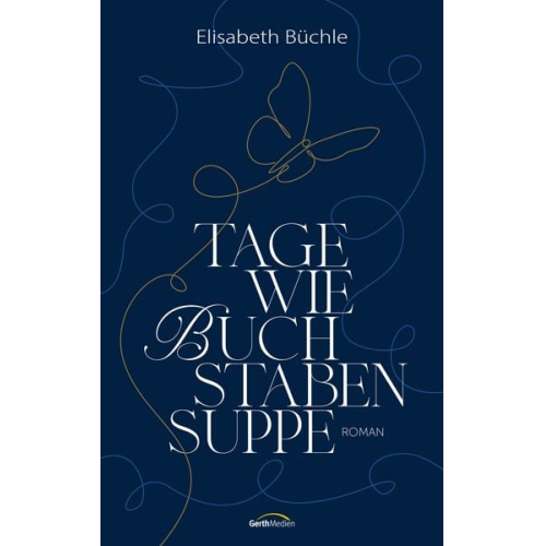 Elisabeth Büchle - Tage wie Buchstabensuppe