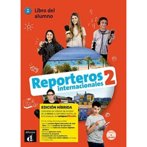 Carolina Hamon Diaz Delphine Rouchy Leen Decaluwe Sandrine Debras Sergio No Diaz - Reporteros internacionales 2 - Edicion hibrida - Libro del alumno + audio MP3. A1/A2