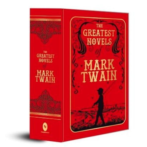 Mark Twain - The Greatest Novels of Mark Twain (Deluxe Hardbound Edition)