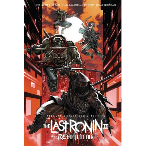 Kevin Eastman Tom Waltz - Teenage Mutant Ninja Turtles: The Last Ronin II--Re-Evolution