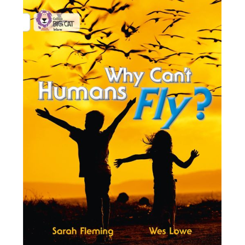 Sarah Fleming - Why Can't Humans Fly?