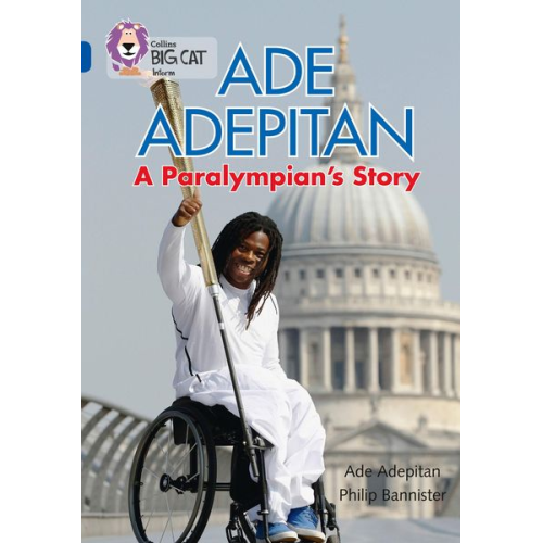 Ade Adepitan - Ade Adepitan: A Paralympian's Story