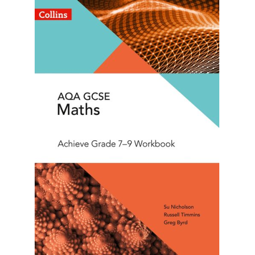 Su Nicholson Russell Timmins Greg Byrd - Aqa GCSE Maths Achieve Grade 7-9 Workbook