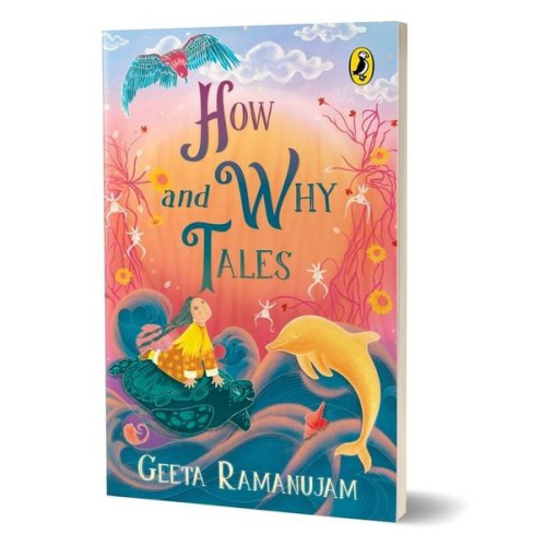 Geeta Ramanujam - How and Why Tales a Collection of Illustrated, Imaginative Folktales, Perfect for Bed-Time Reading Ages 8 and Up