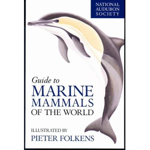 National Audubon Society - National Audubon Society Guide to Marine Mammals of the World