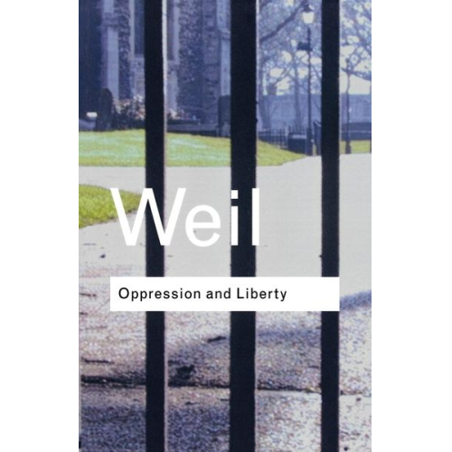 Simone Weil - Oppression and Liberty