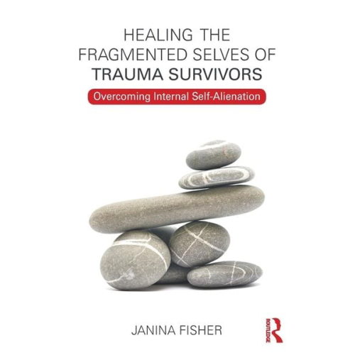 Janina Fisher - Healing the Fragmented Selves of Trauma Survivors