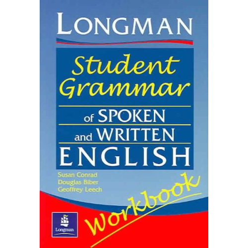 Douglas Biber Susan Conrad Geoffrey Leech - Longmans Student Grammar of Spoken and Written English Workbook