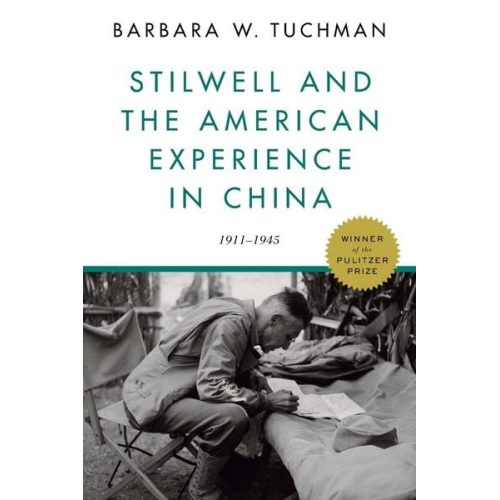 Barbara W. Tuchman - Stilwell and the American Experience in China
