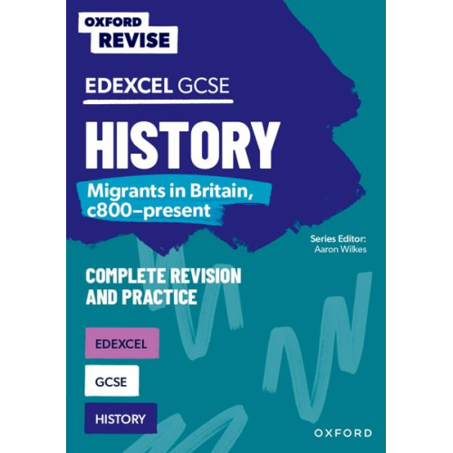 Aaron Wilkes - Oxford Revise: Edexcel GCSE History: Migrants in Britain, c800-present