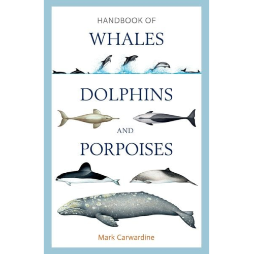 Mark Carwardine - Handbook of Whales, Dolphins and Porpoises