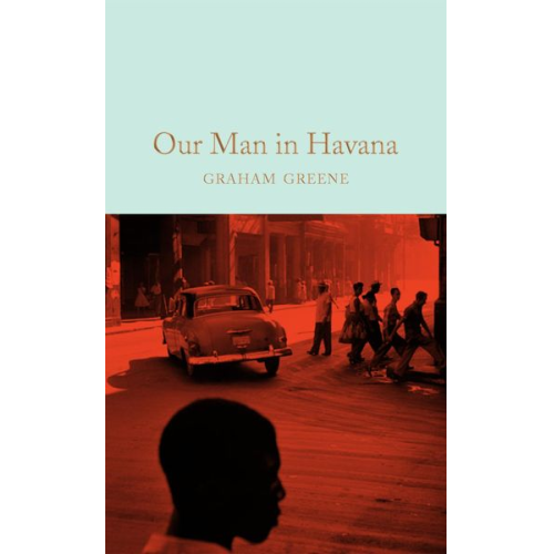 Graham Greene - Our Man in Havana