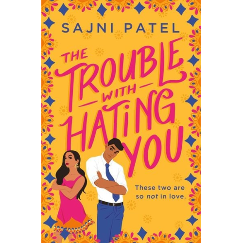 Sajni Patel - The Trouble with Hating You