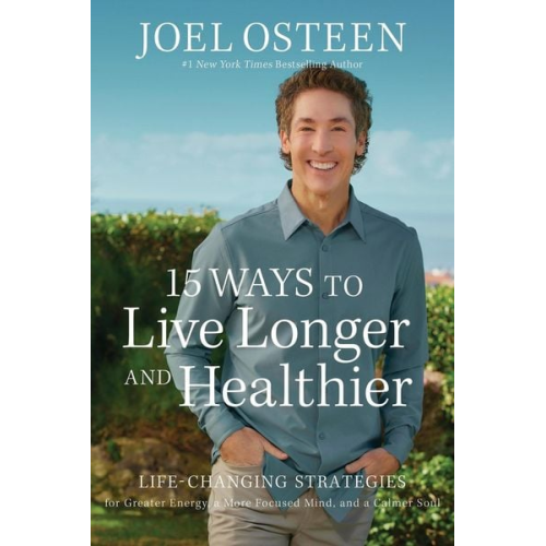 Joel Osteen - 15 Ways to Live Longer and Healthier