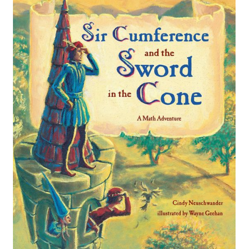 Cindy Neuschwander - Sir Cumference and the Sword in the Cone